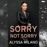 Alyssa Milano’s Sorry Not Sorry