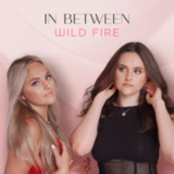 Wild Fire’s In Between
