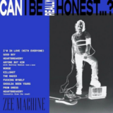Zee Machine’s Can I Be Really Honest…?