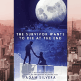 Adam Silvera’s The Survivor Wants To Die At The End
