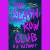 V.A. Vazquez’s The Death Row Club